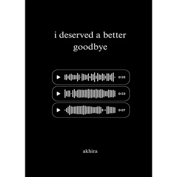 کتاب i deserved a better goodbye اثر akhira زبان اصلی
