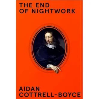 کتاب The End of Nightwork اثر Aidan Cottrell-Boyce زبان اصلی